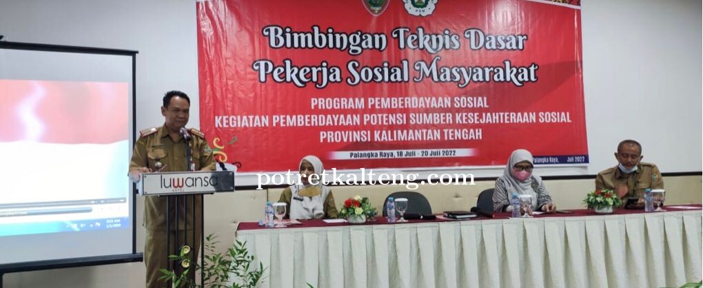 Plt. Kadis Sosial Prov. Kalteng Buka Secara Resmi Bimtek untuk Pekerja Sosial Masyarakat se-Kalteng