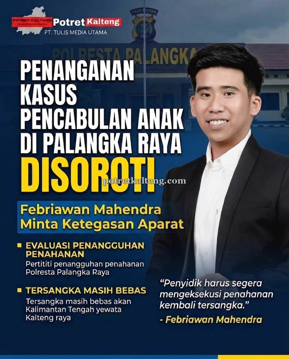 Adv. Febriawan Mahendra Desak Aparat Tegas Tangani Kasus Kekerasan Seksual Anak Oleh Oknum Mahasiswa