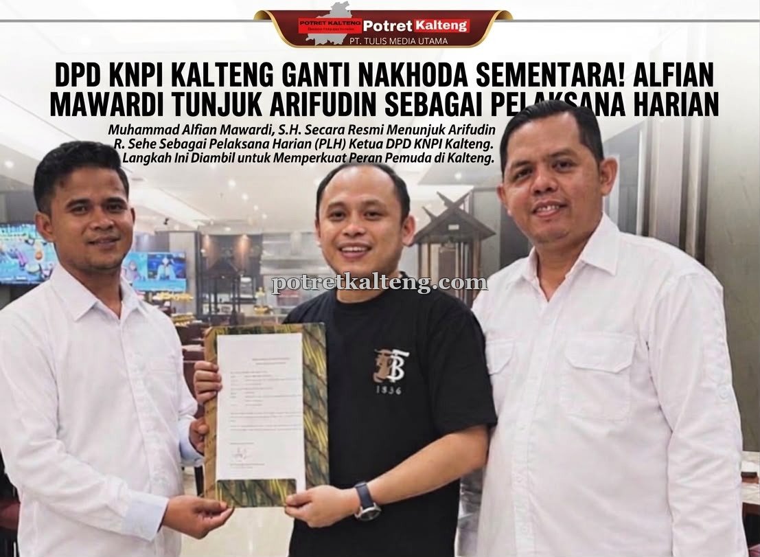 DPD KNPI Kalteng Ganti Nakhoda Sementara! Alfian Mawardi Tunjuk Arifudin Sebagai Pelaksana Harian