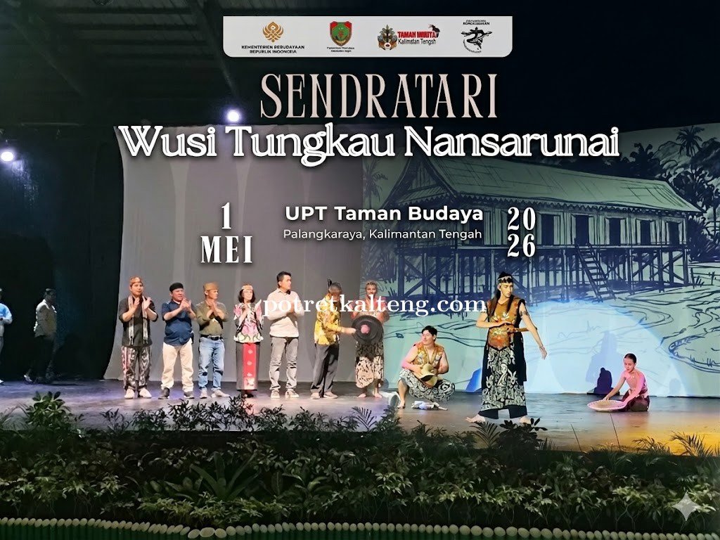 SENDRATARI NANSARUNAI ANGKAT KEKAYAAN BUDAYA KALTENG DAN PESAN PELESTARIAN